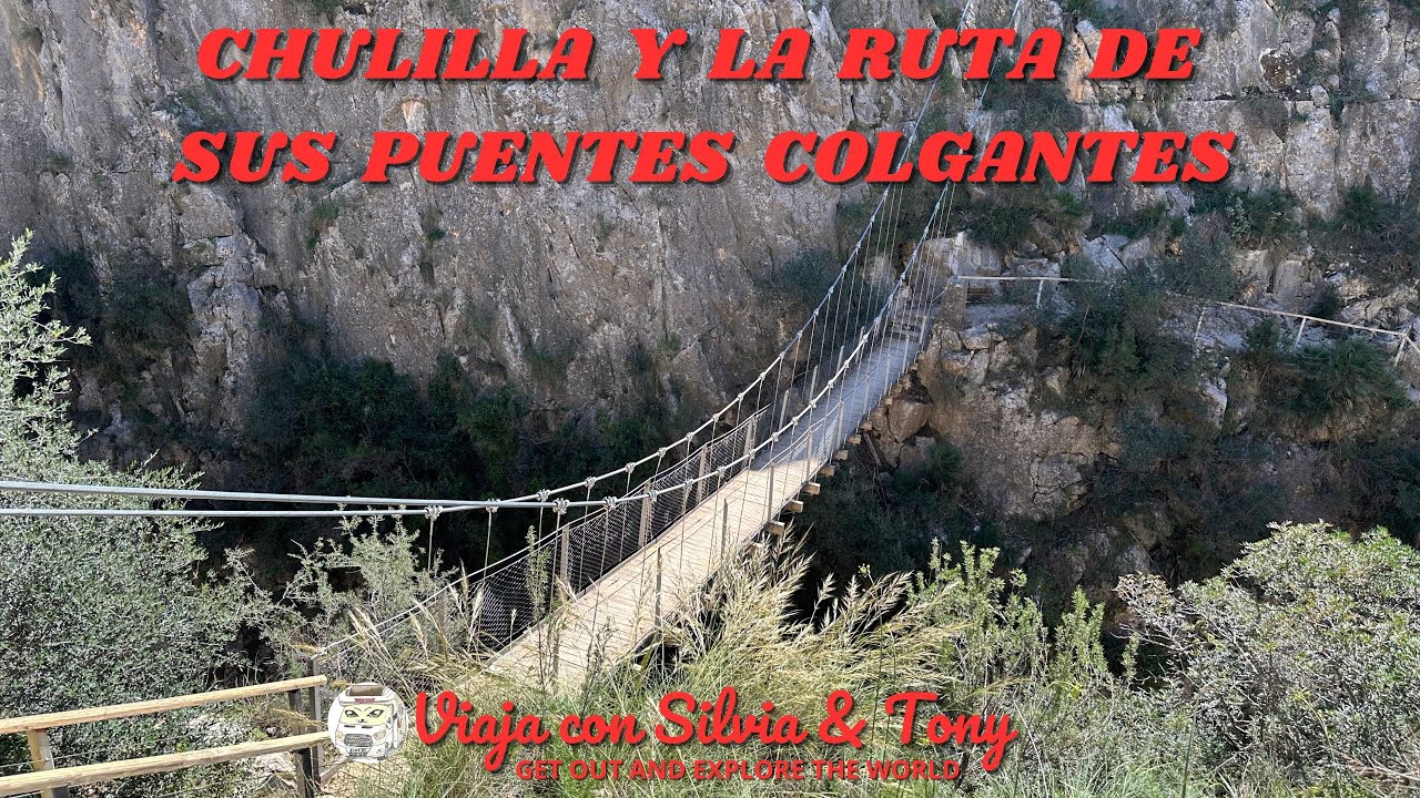 CHULILLA Y LA RUTA DE LOS PUENTES COLGANTES