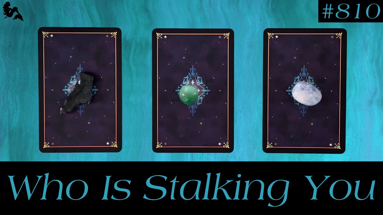 Pick A Card - Who Is Stalking You?🫣☺️🔮 Tarot Reading