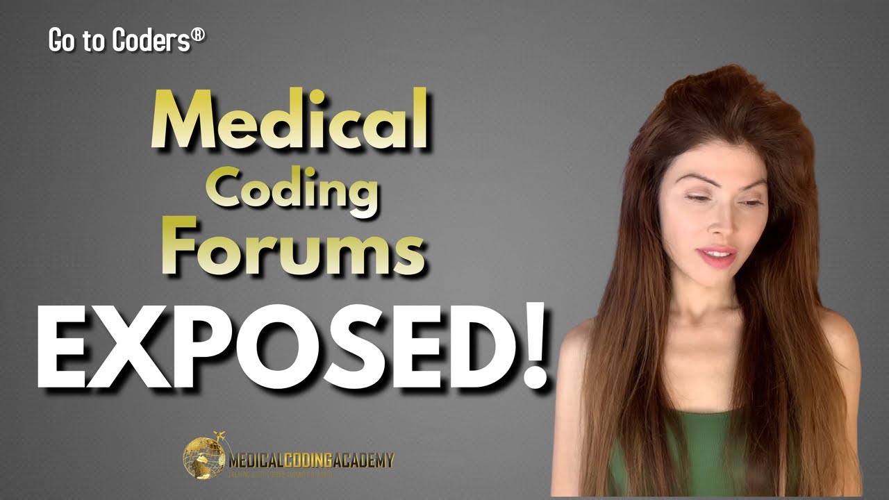MEDICAL CODING FORUMS EXPOSED - What Goes On Behind the Scenes