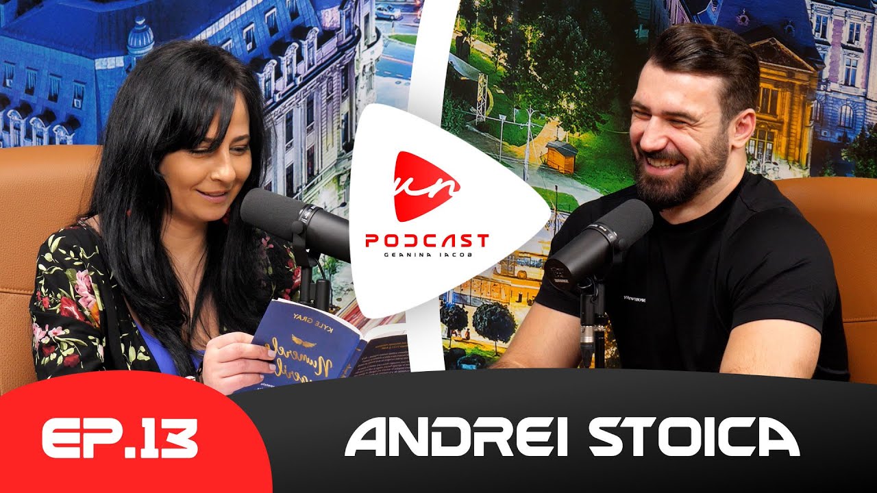 ANDREI STOICA: ''Viața este o luptă! '' | UN PODCAST cu Geanina Iacob 13