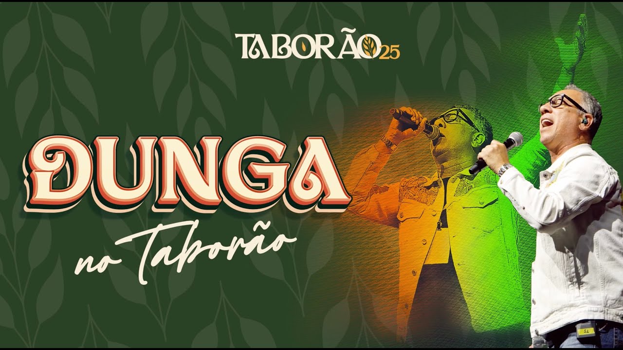 A grande alegria é a tua presença aqui | Dunga - Taborão 2025