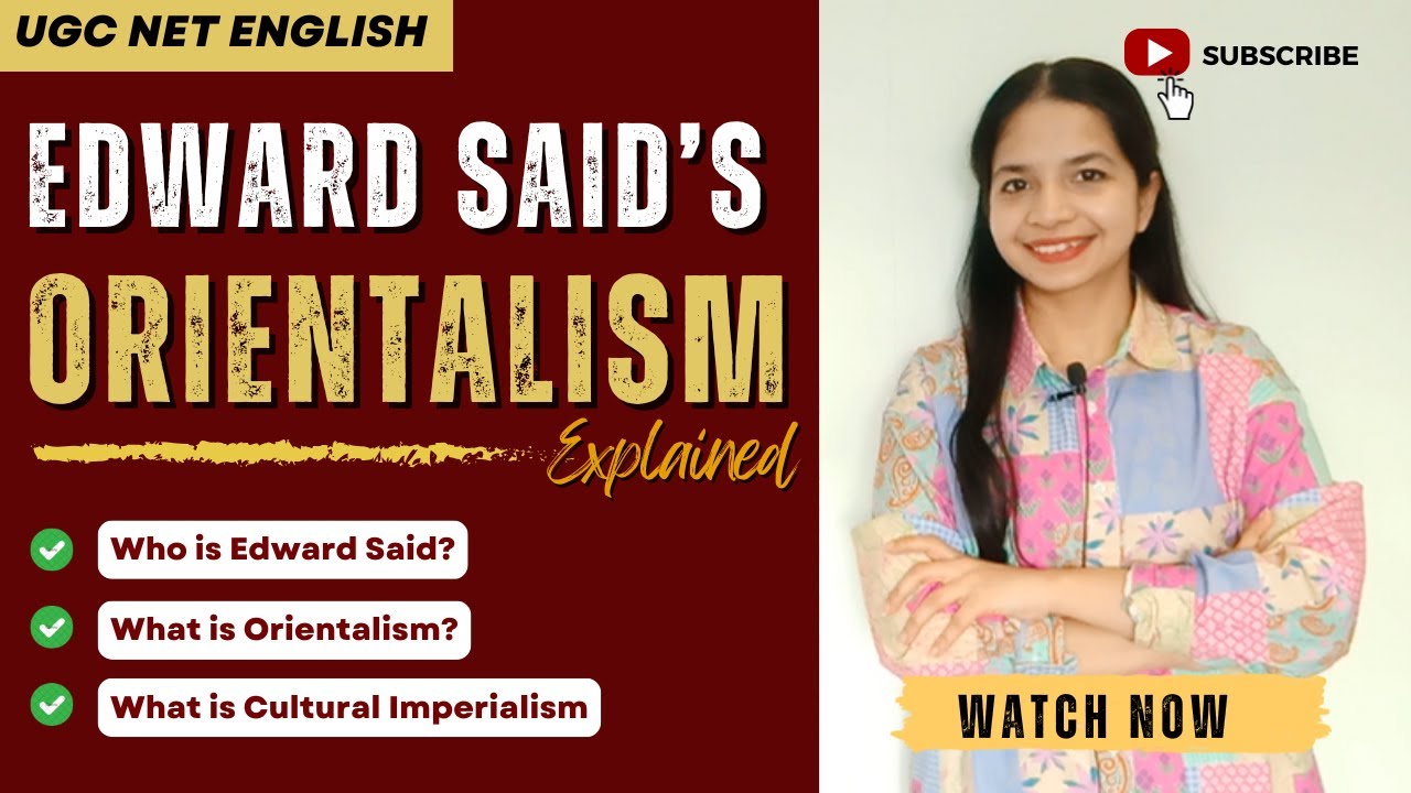 Edward Said’s Orientalism Explained: The Creation of the Orient (MUST-WATCH for UGC NET)