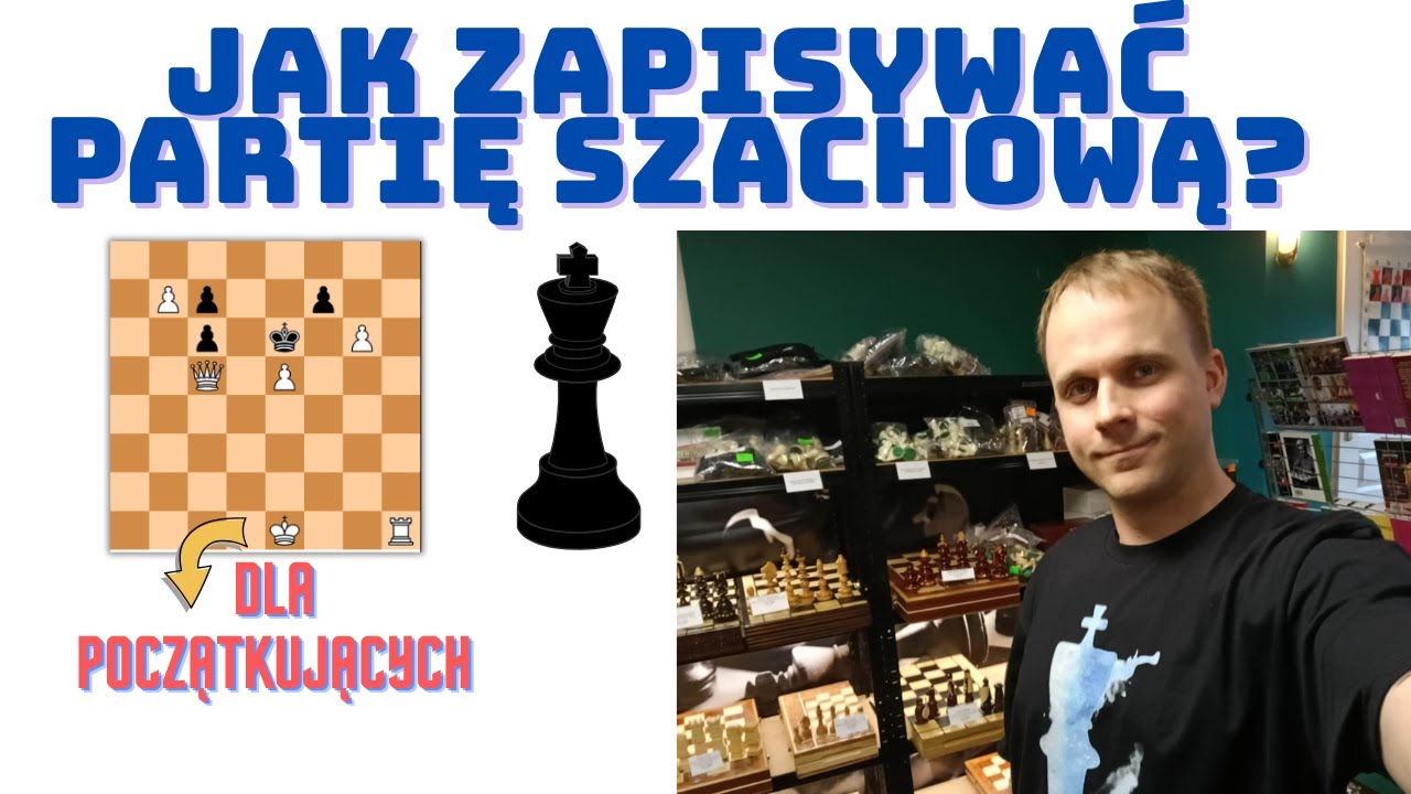 Jak zapisywać ruchy w szachach - prosty poradnik dla początkujących