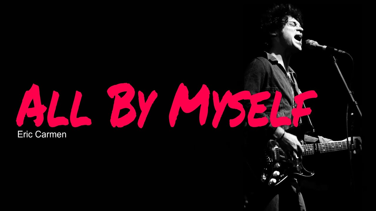 All By Myself, Lyrics, Guitar Chords, Acoustic Cover, Eric Carmen