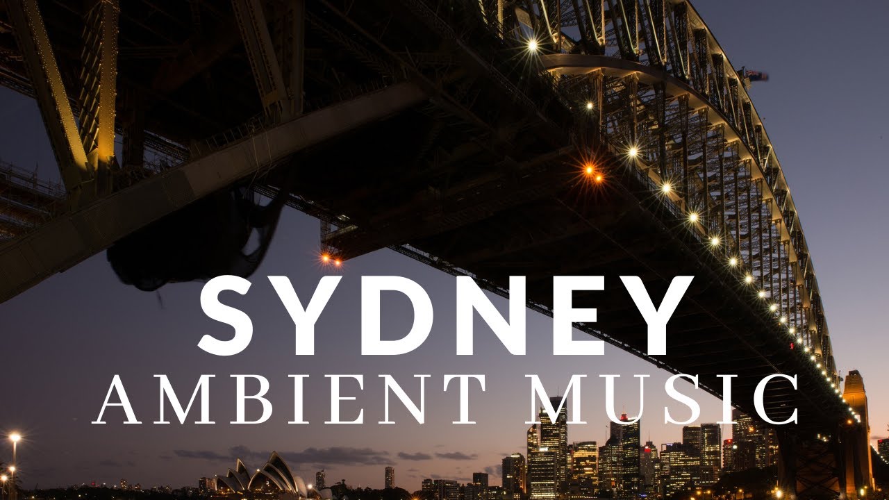 SYDNEY, Australia 🇦🇺 with relaxing Chillout music