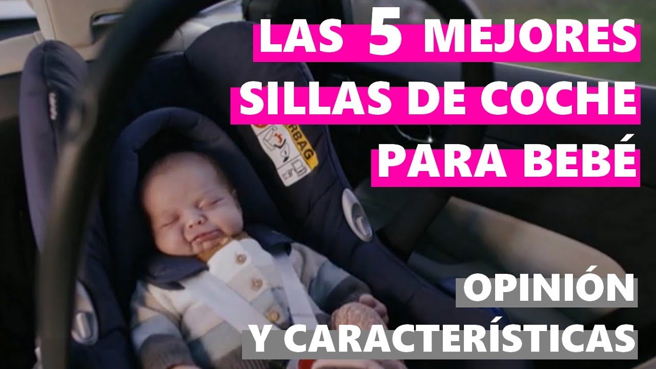 Las 5 mejores sillas de coche para bebé de 2024: opinión y análisis