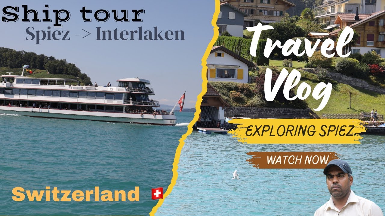 Ship tour from Spiez to Interlaken West in Switzerland | Must visit places if u come to Switzerland