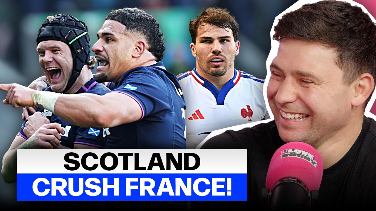 Best Six Nations Ever?! Scotland Thrash France in Game of the Championship