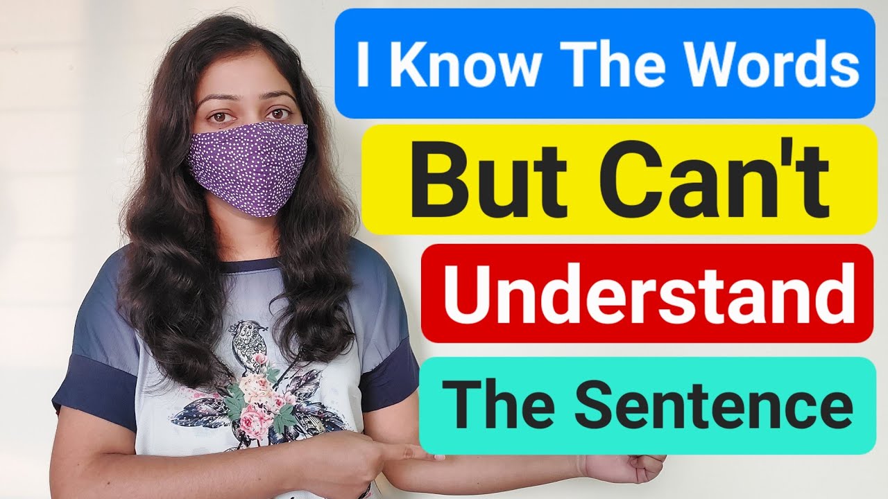 Why You Can't Understand Sentences ( Even Though You Know All The Words )