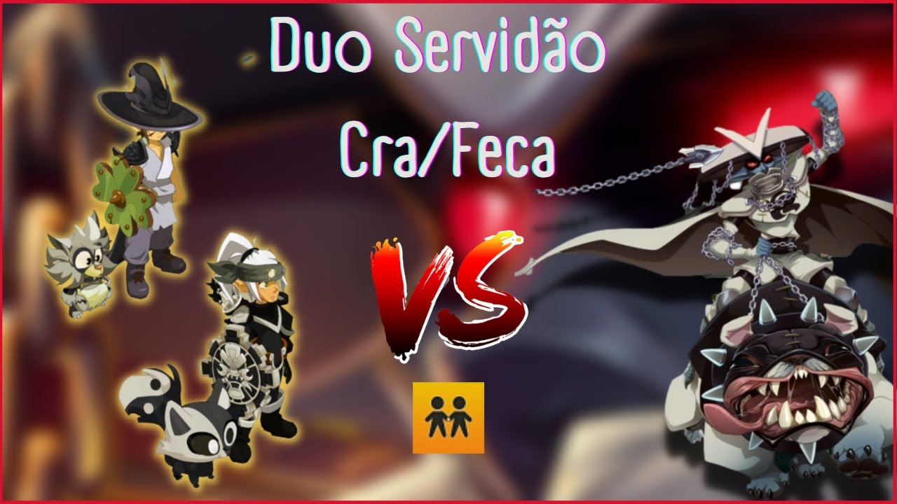 [DOFUS] Duo Servitude (Servid&atilde;o) Cra+Feca - 28 tours