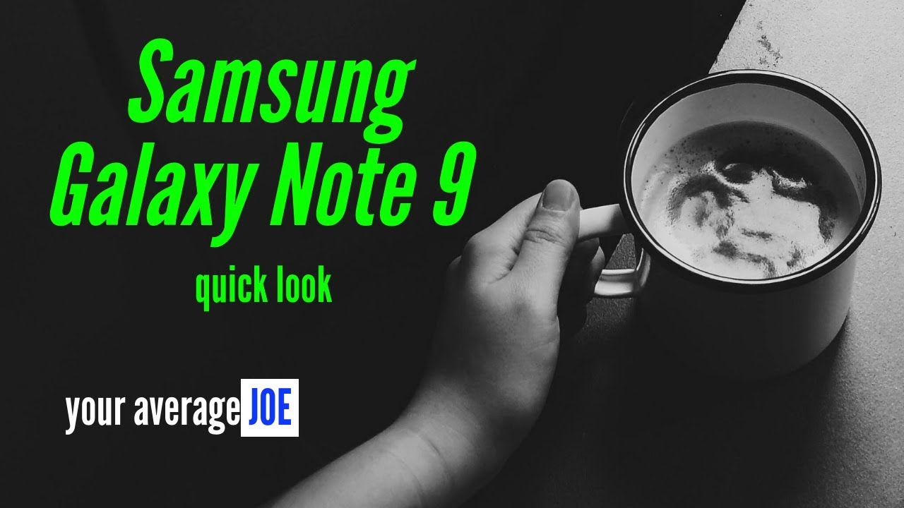 Samsung Galaxy Note 9 quick look