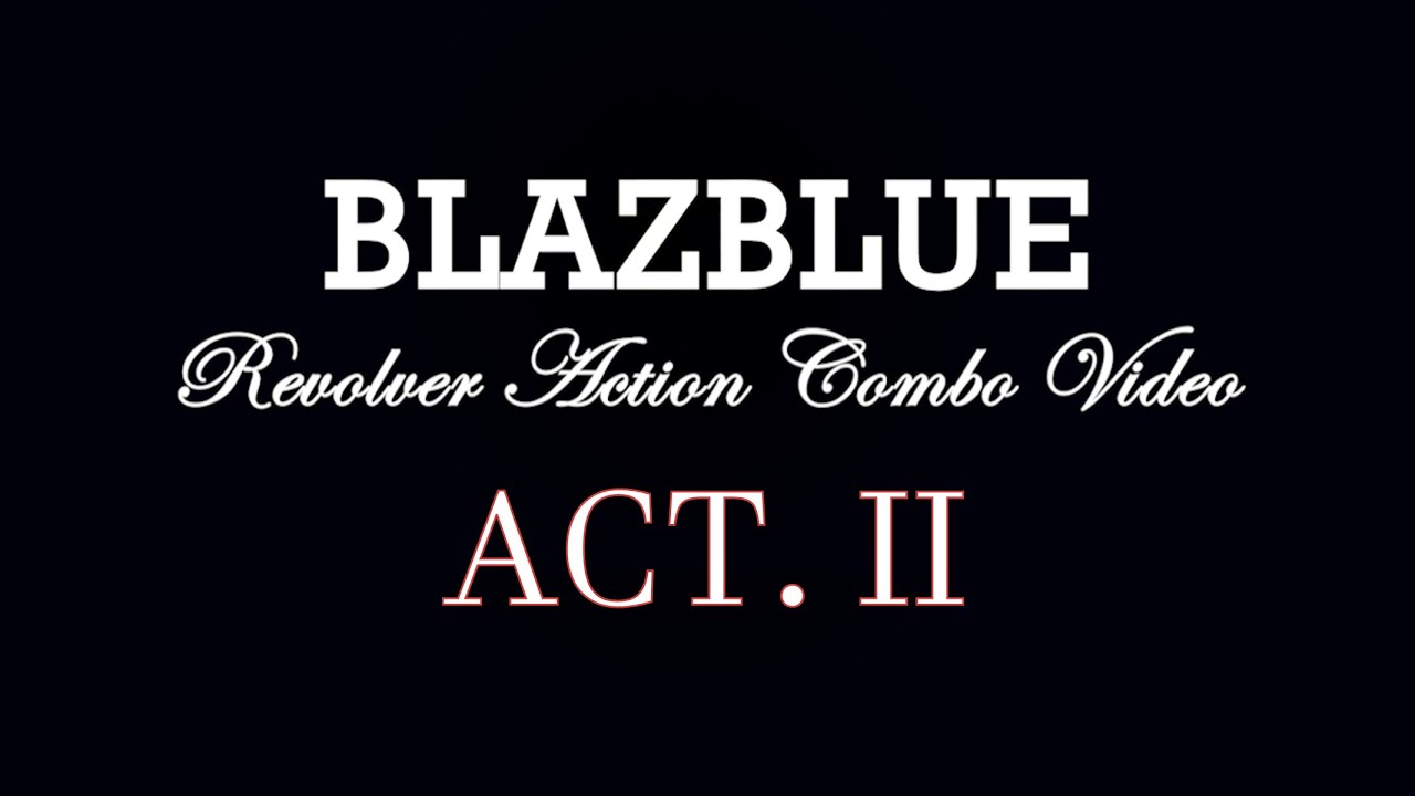 【BBCF2】 Spanish Scene Combo Media Video Act. II.「REVIVER」