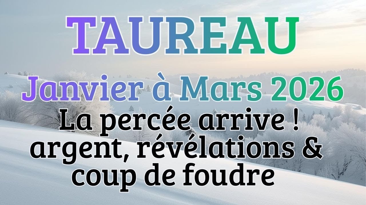 #Taureau ♉Janvier &agrave; Mars 2026 - La perc&eacute;e arrive ! 🔥 argent, r&eacute;v&eacute;lations & coup de foudre 💥