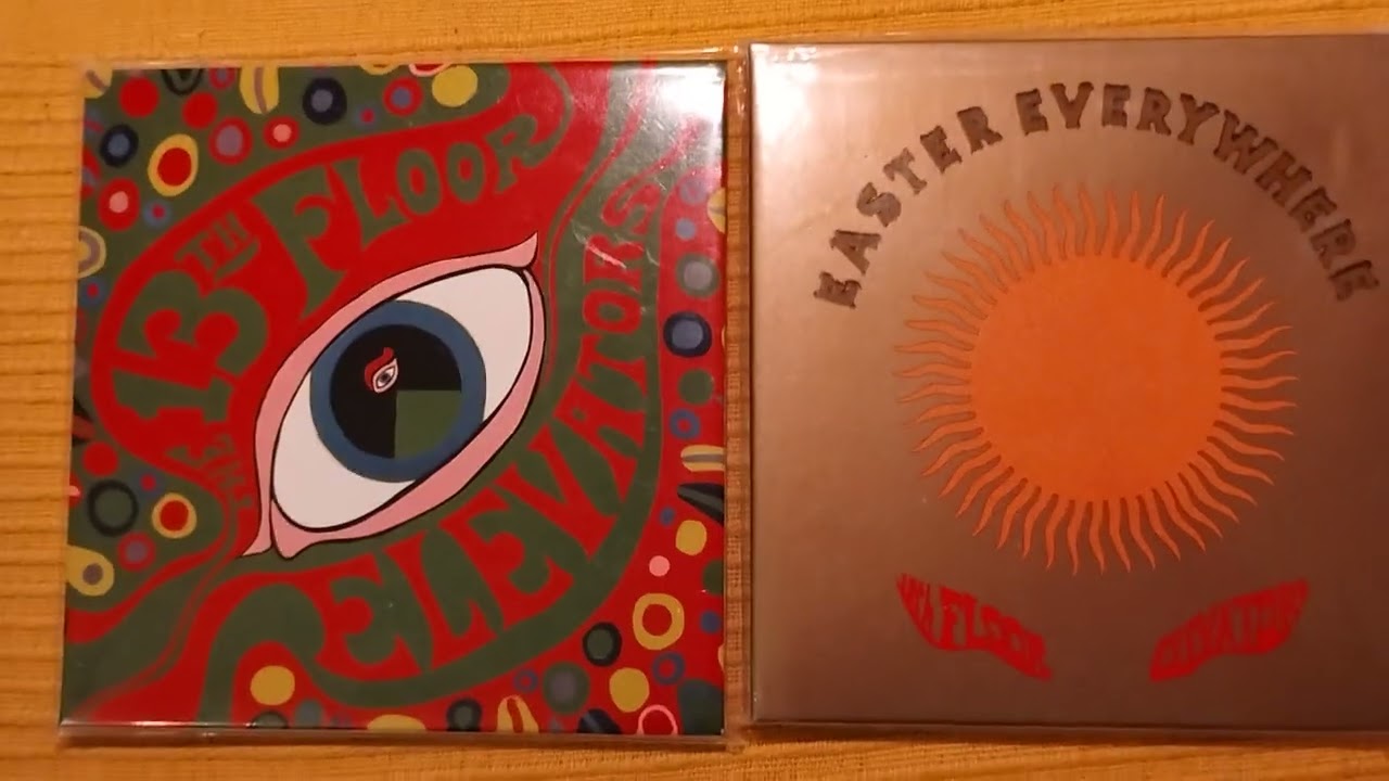 13th Floor Elevators, "Psychedelic Sounds Of..." (1966), "Easter Everywhere" (1967)