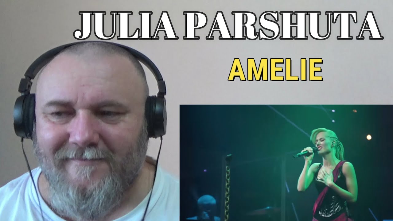 JULIA PARSHUTA - AMELIE [live] (REACTION)