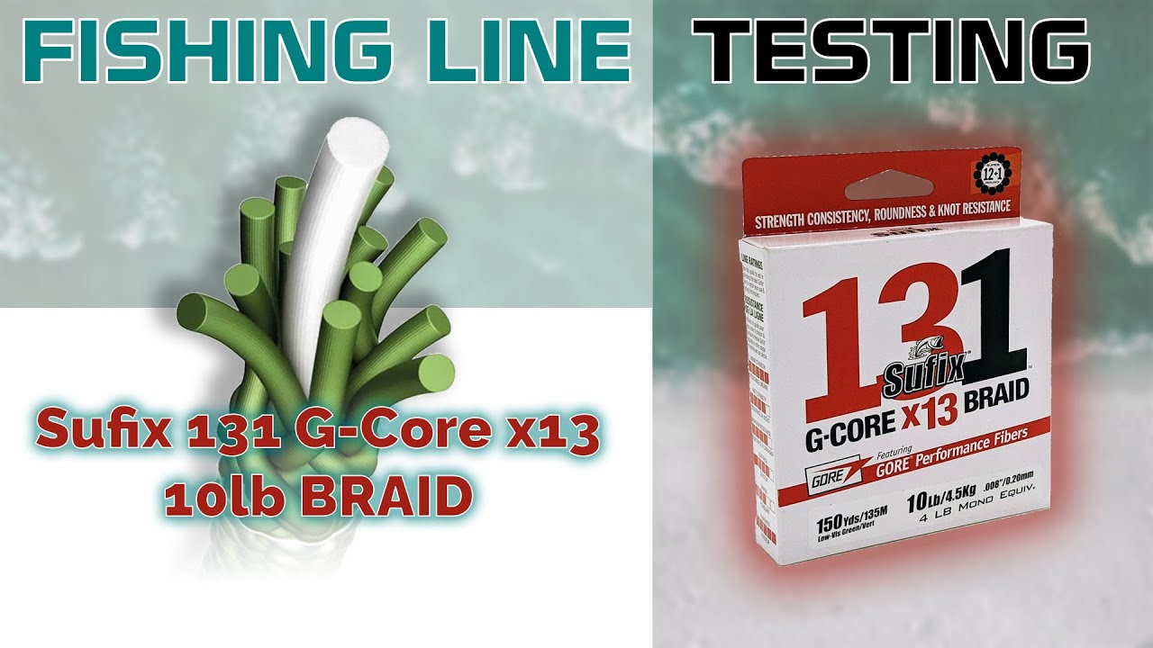 Fishing Line Testing - Sufix G-Core x13 10lb Braid