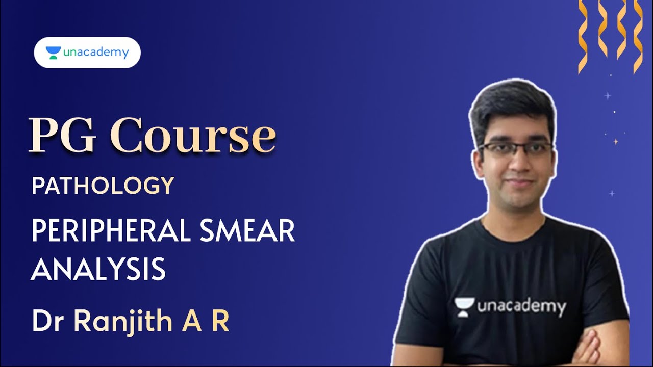 PG Course - Peripheral Smear Analysis | Pathology | Dr Ranjith A R