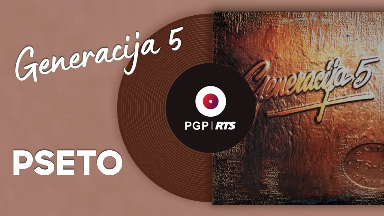 Generacija 5 - Pseto - (Audio 1994) HD