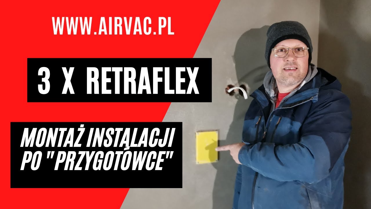 3 x Retraflex II  - montaż instalacji po przygotówce.