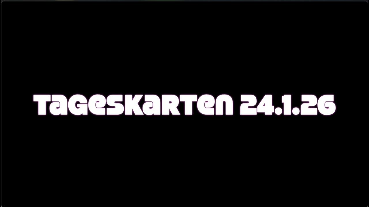 Tageskarten 24.1.26