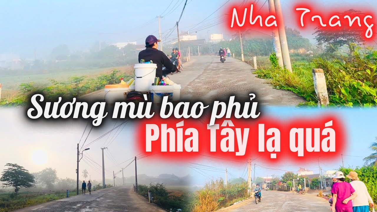 Sương mù dày bao phủ phía Tây Nha Trang lạ quá |Phía Tây sau Tết 
