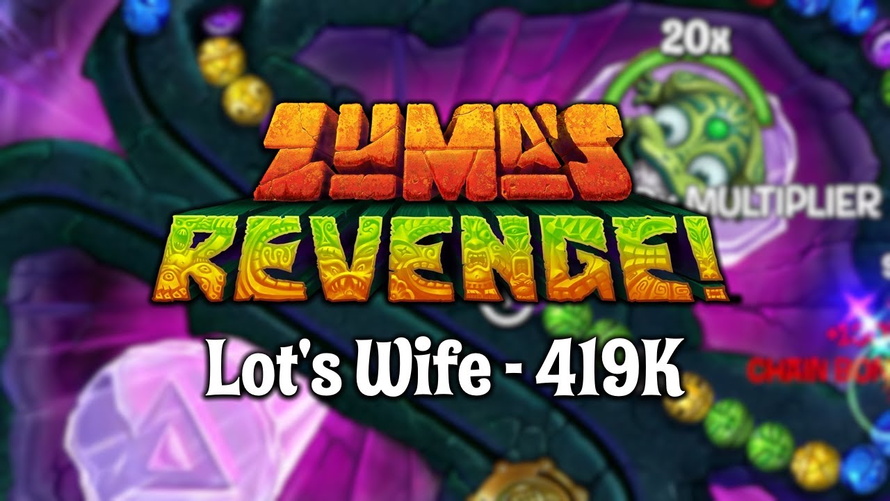 Lot's Wife - 419K | Zuma's Revenge
