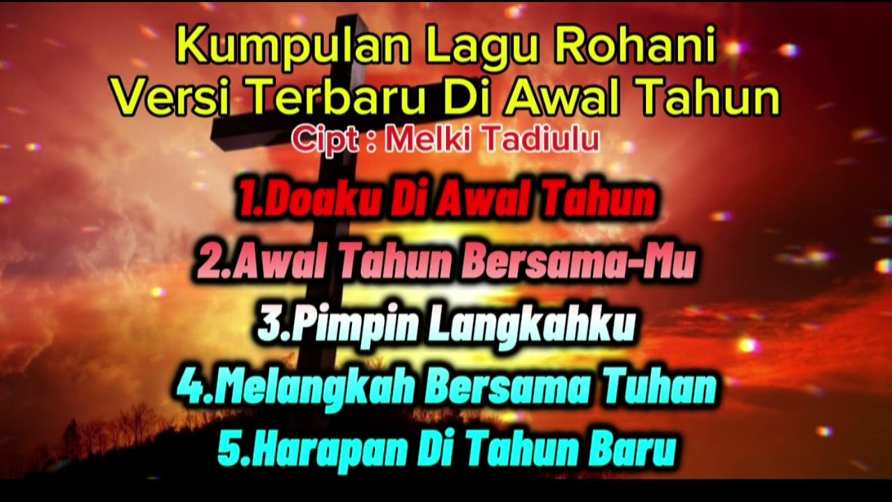 Kumpulan Lagu Rohani Versi Terbaru || Lagu Rohani Kristen Di Awal Tahun