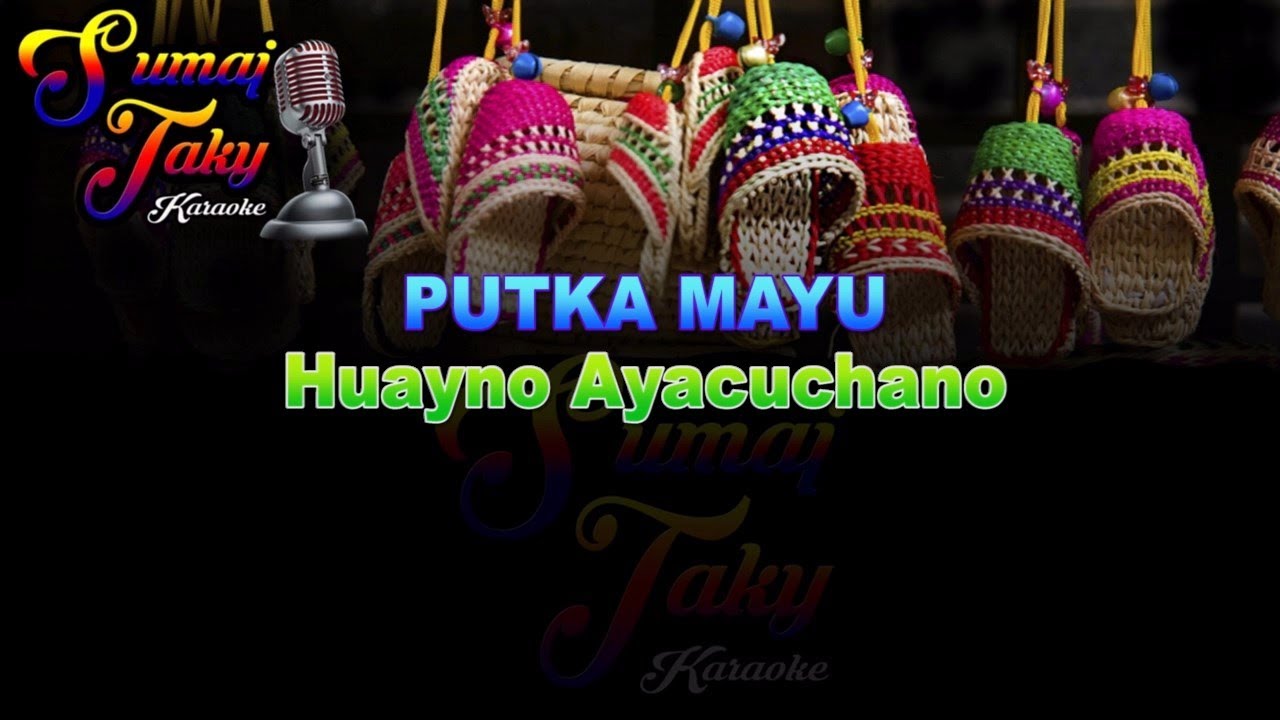 HUAYNO AYACUCHANO PUTKA MAYU KARAOKE