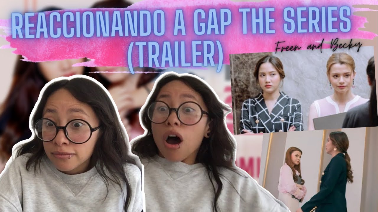 GAP THE SERIES TRAILER ทฤษฎีสีชมพู REACTION (REACCIONANDO)