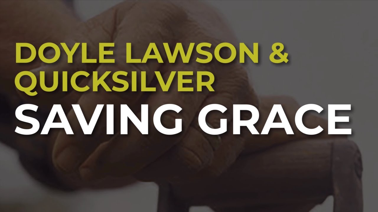 Doyle Lawson & Quicksilver - Saving Grace (Official Audio)