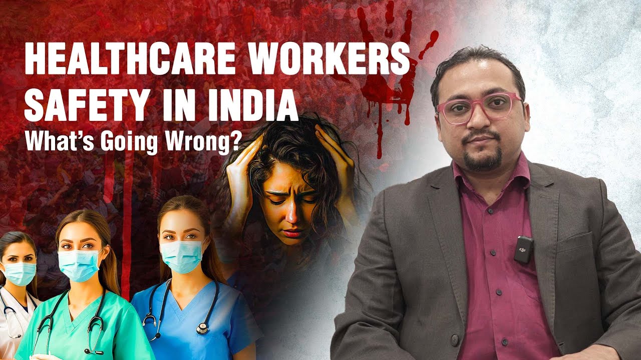 Kolkata Tragedy | Healthcare Workers Safety in India : What's going wrong? - Dr. Vybhav Deraje
