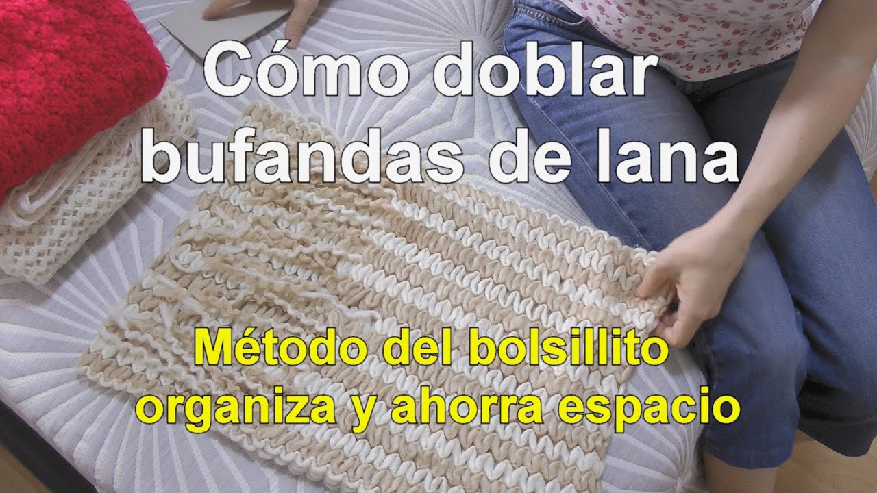 Cómo doblar bufandas de lana para ahorrar espacio. Método del bolsillito
