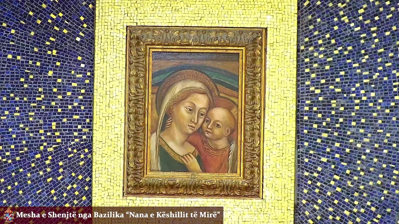 Bazilika Nana e Keshillit te Mire Live Stream