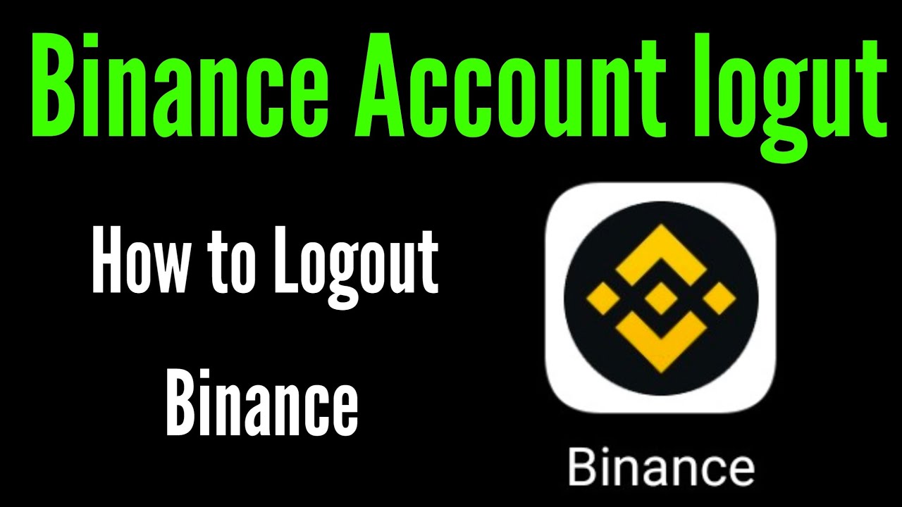 how to logout binance account