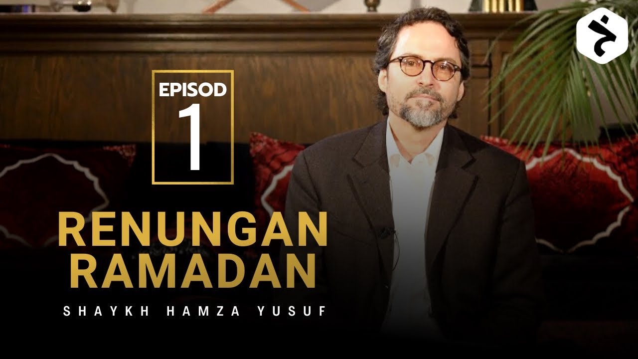 (Ep1) Renungan Ramadan : Takwa | Shaykh Hamza Yusuf