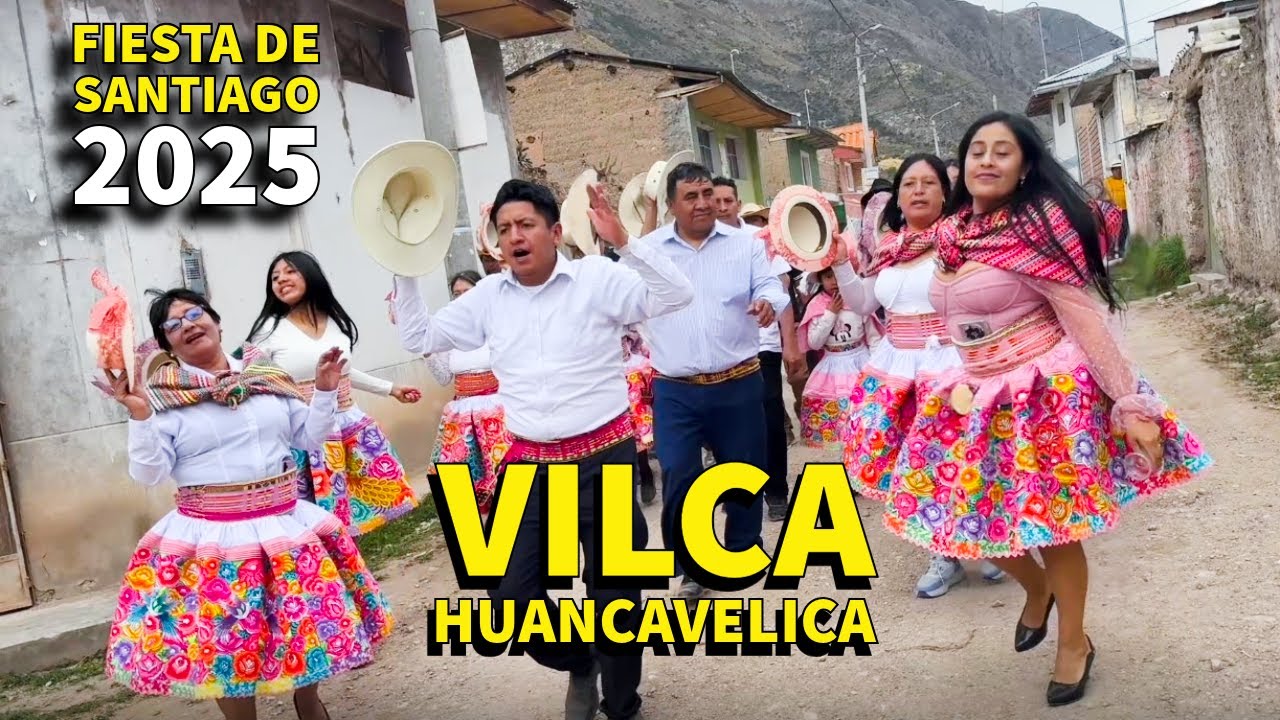 Fiesta de Santiago 2025 Vilca Huancavelica - Completo