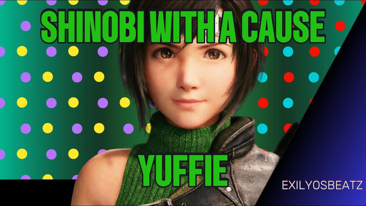 Shinobi with a Cause [YUFFIE (FINAL FANTASY 7) SONG] by ExilyosBeatz
