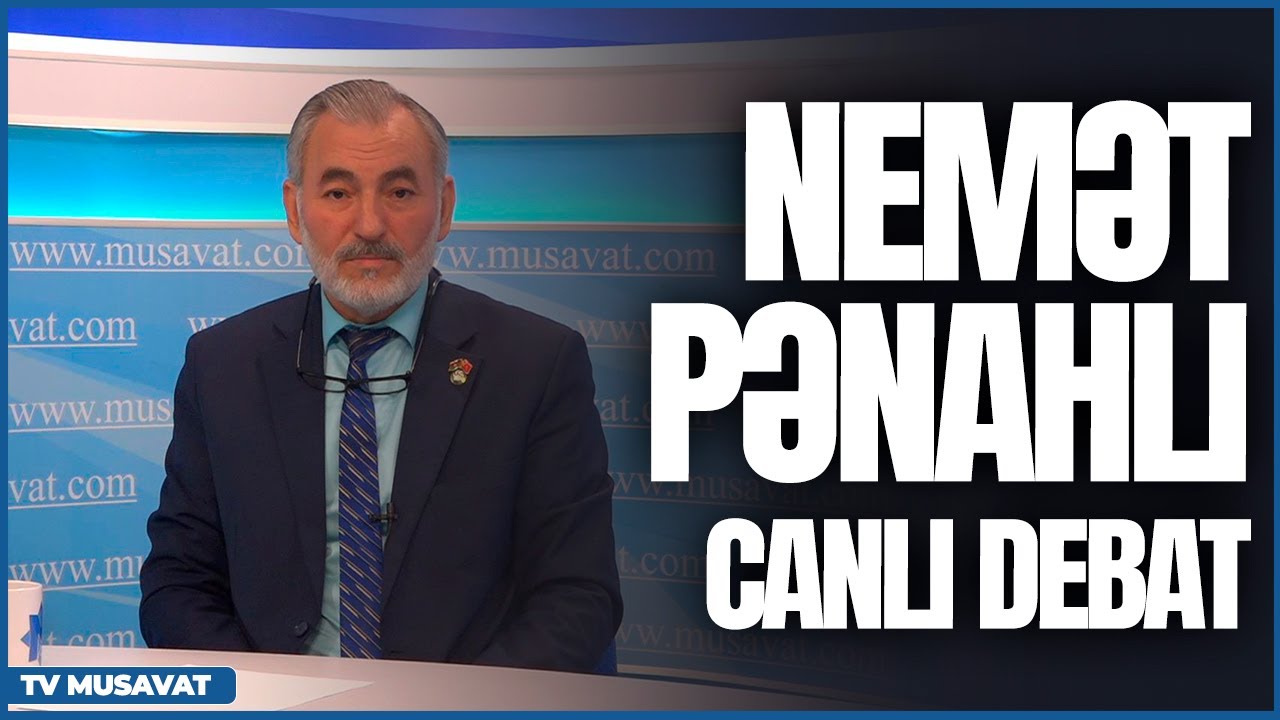 Naxçıvanın yeni rəhbərindən SƏS-KÜY yaradacaq açıqlamalar - Nemət Pənahlı ilə “Canlı debat”