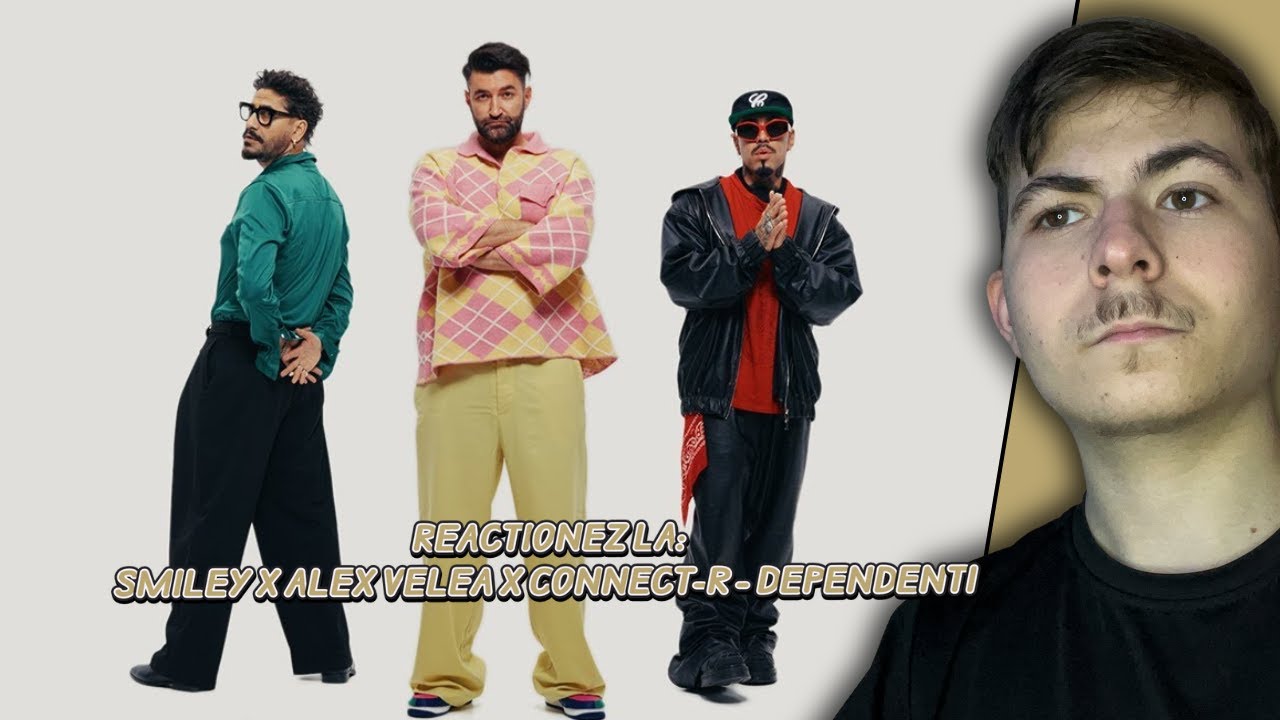 DEPENDENȚI?? || Reacționez la @Smiley X @Alex Velea X @Connect-R - Dependenți