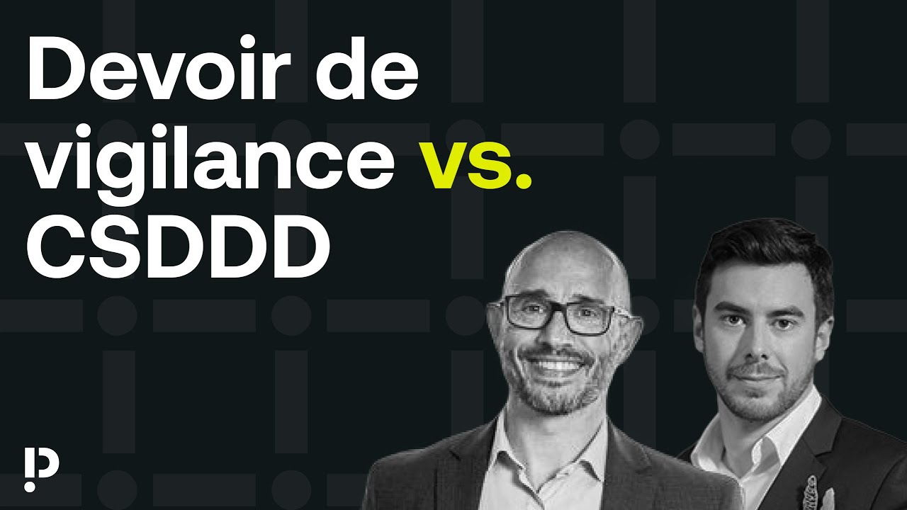 Devoir de vigilance vs. CS3D