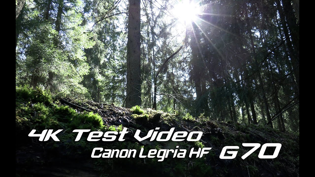 Canon Legria HF G70 Test footage 4K 25P 
