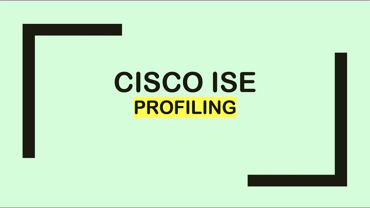 Cisco ISE: Profiling