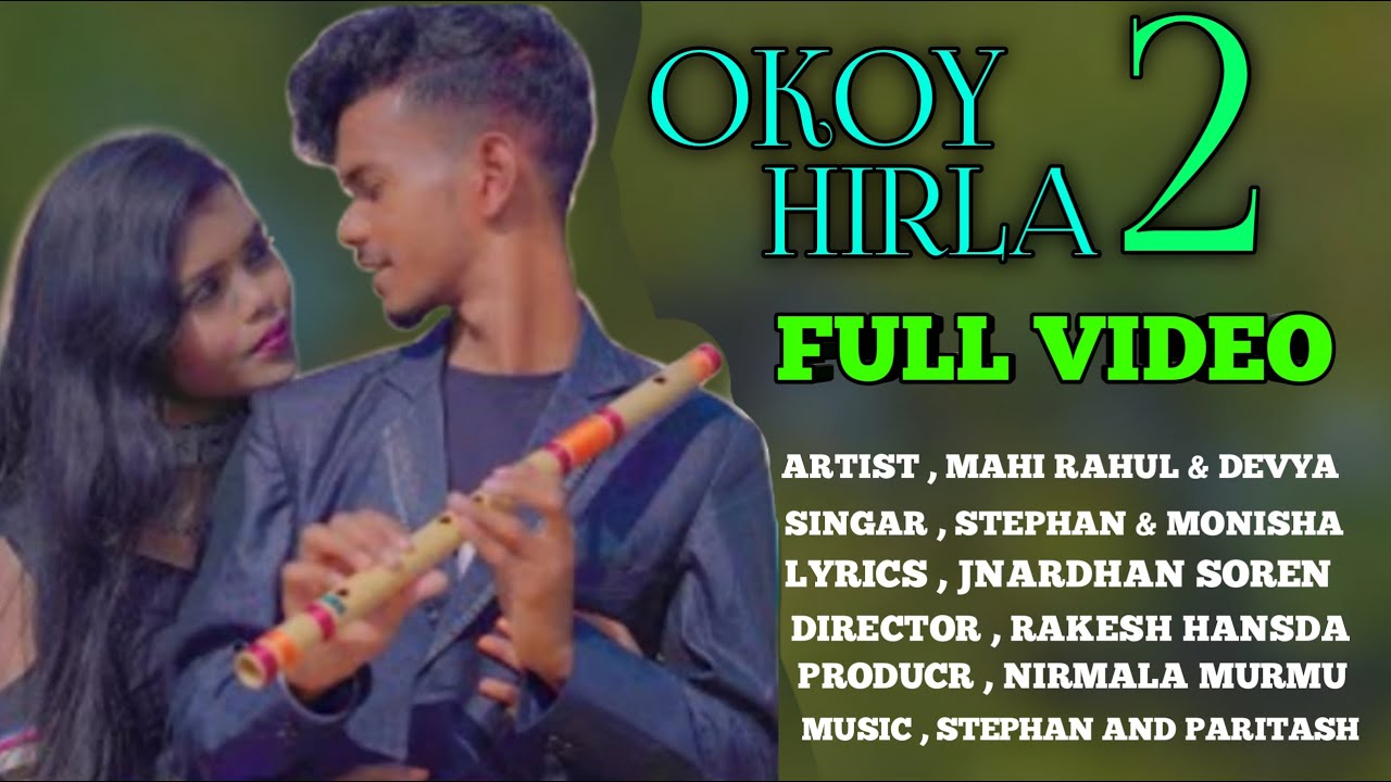 OKOY HIRLA 2 // New Santali Video 2022 // Mahi Rahul // Devya Murmu // Stephan Tudu // Manisha