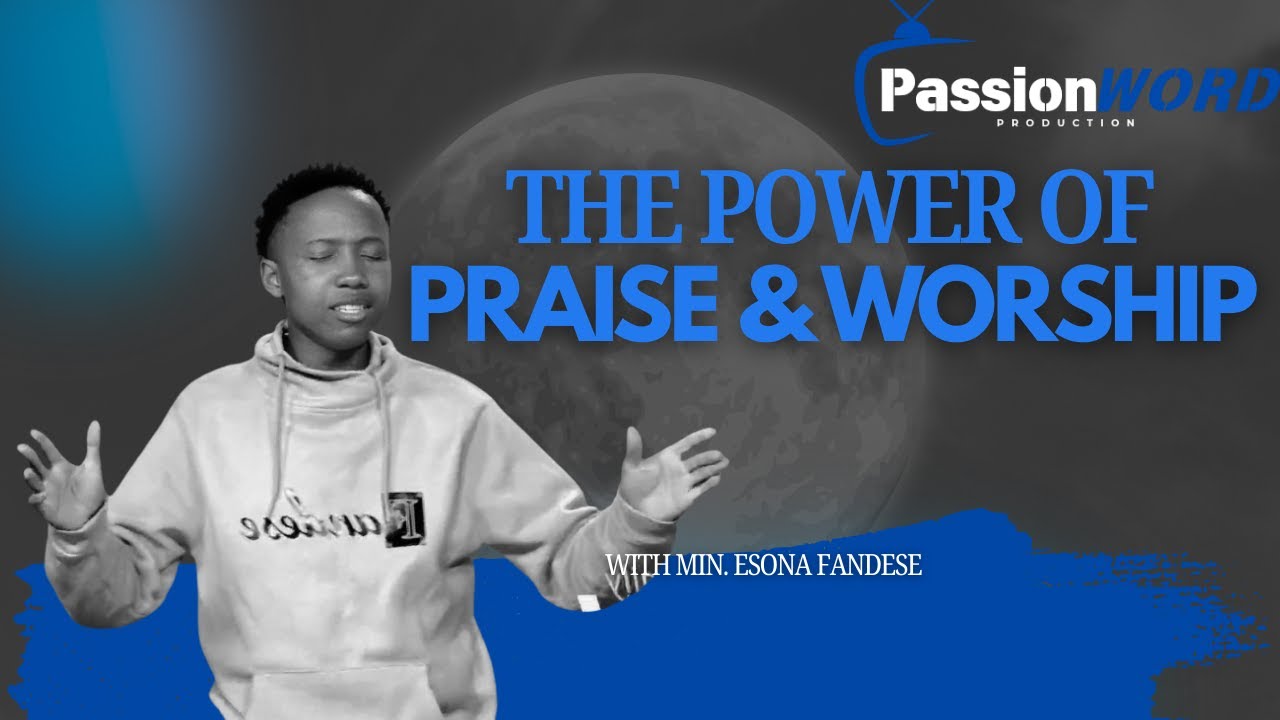 The Power of Praise and Worship | Praise Exposé | Min. Esona Fandese