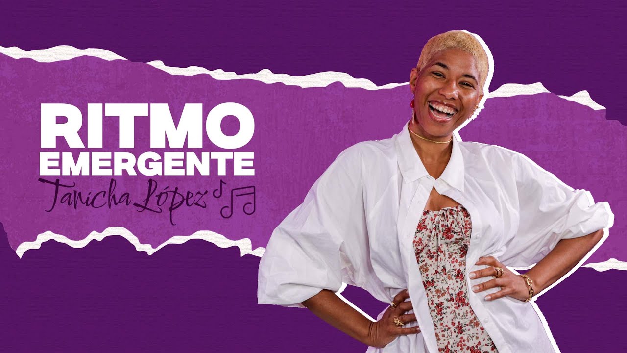 Ritmo Emergente: Tanicha López