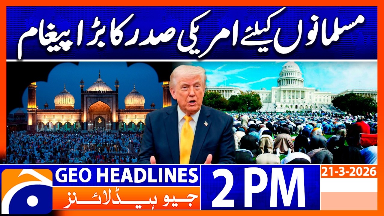 Trump Extends Best Wishes to Americans Celebrating Eid Al Fitr | Geo News 2PM Headlines | 21 March