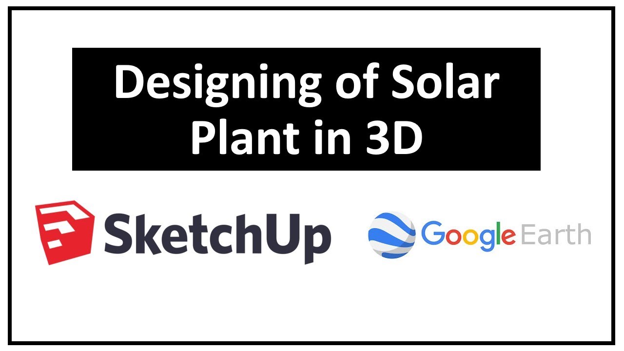 Как спроектировать солнечную электростанцию ​​в 3D? Google SketchUp и Google Earth. #sketchup #3d...