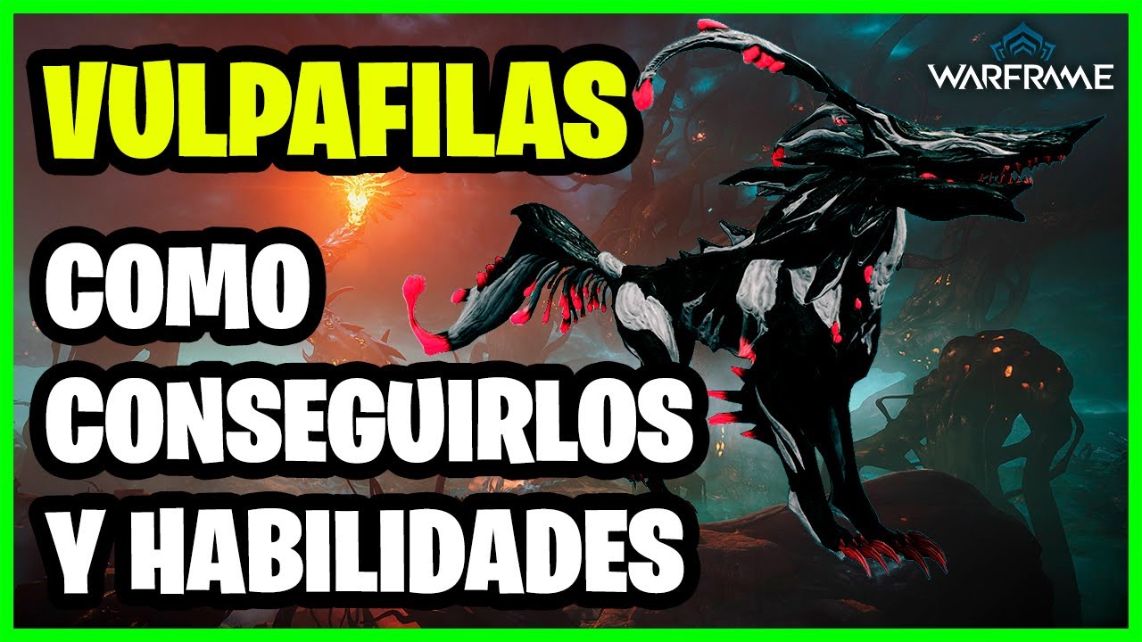 WARFRAME | VULPAFILAS GUÍA COMPLETA ✅