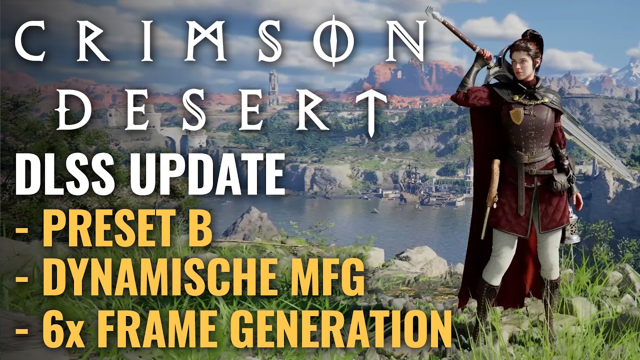 DLSS Update in Crimson Desert: Dynamische FG, Preset B, 6x Frame Generation, Nvidia Beta App