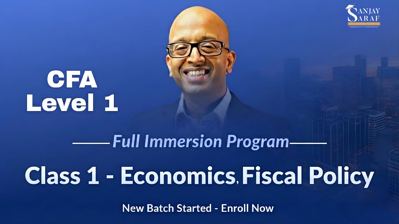 CFA Level 1 Economics, Fiscal Policy - Class 1 | First Class of CFA Level 1 Full Immersion Jan Batch